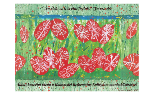 ÁLDOTT, BÉKÉS HÚSVÉTI ÜNNEPEKET KÍVÁN A KOLOZSVÁRI REFORMÁTUS KOLLÉGIUM MUNKAKÖZÖSSÉGE!